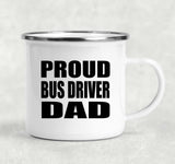Proud Bus Driver Dad - 12oz Camping Mug
