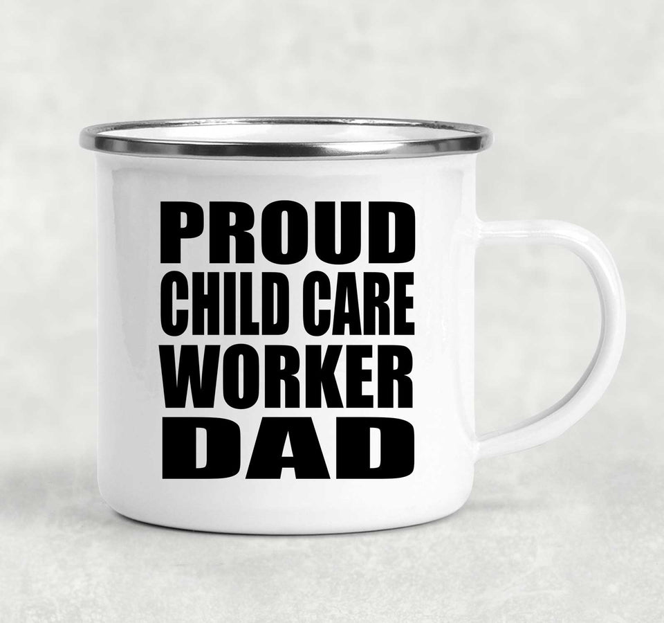 Proud Child Care Worker Dad - 12oz Camping Mug
