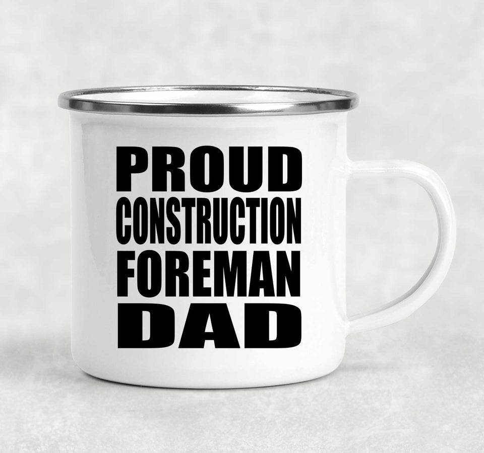 Proud Construction Foreman Dad - 12oz Camping Mug