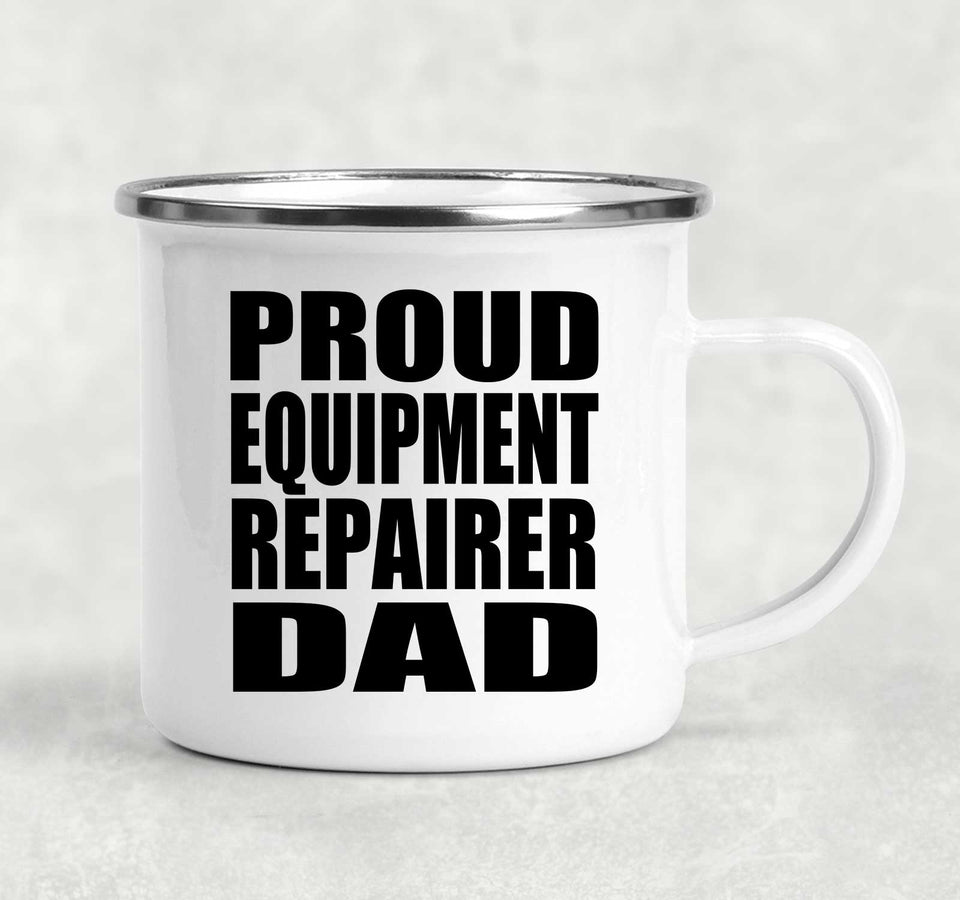 Proud Equipment Repairer Dad - 12oz Camping Mug