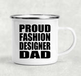 Proud Fashion Designer Dad - 12oz Camping Mug