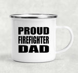 Proud Firefighter Dad - 12oz Camping Mug