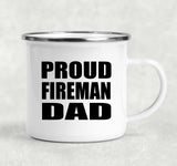 Proud Fireman Dad - 12oz Camping Mug