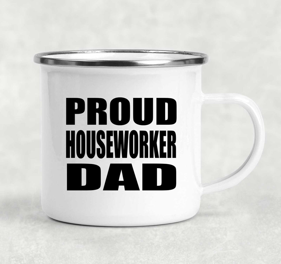 Proud Houseworker Dad - 12oz Camping Mug