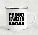 Proud Jeweler Dad - 12oz Camping Mug