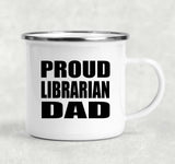 Proud Librarian Dad - 12oz Camping Mug