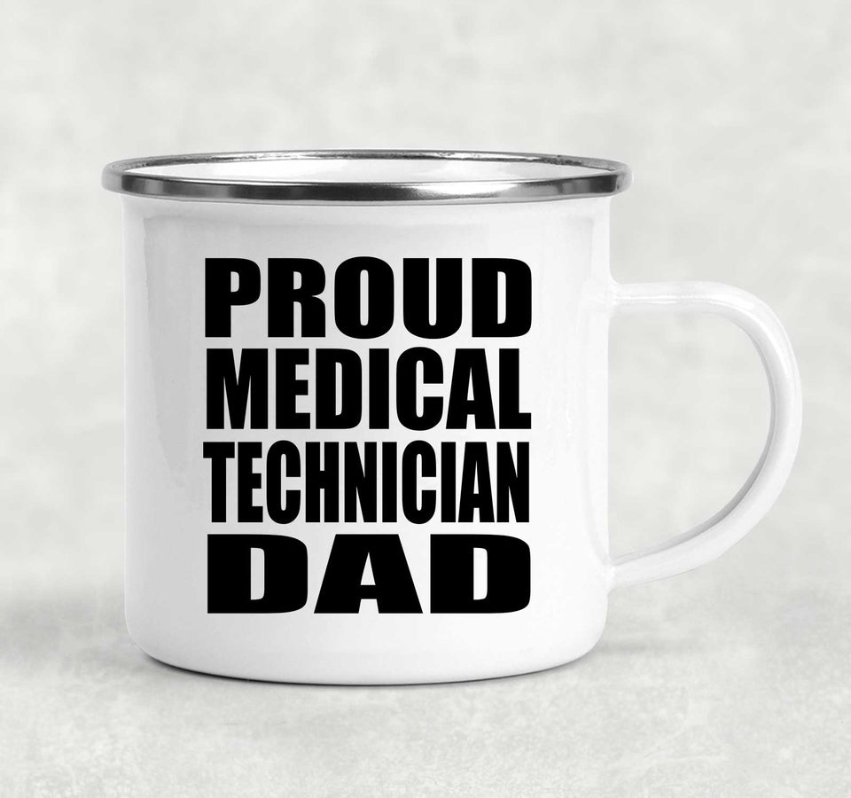 Proud Medical Technician Dad - 12oz Camping Mug
