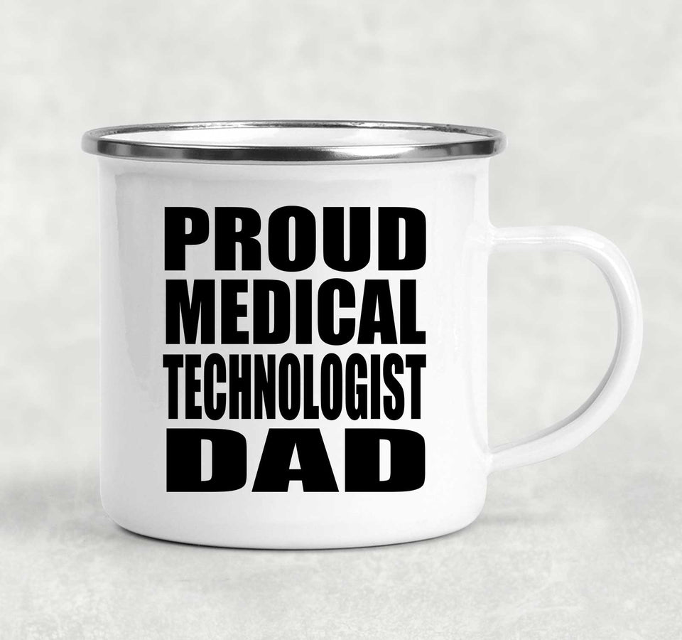 Proud Medical Technologist Dad - 12oz Camping Mug