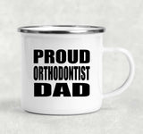 Proud Orthodontist Dad - 12oz Camping Mug