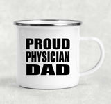 Proud Physician Dad - 12oz Camping Mug