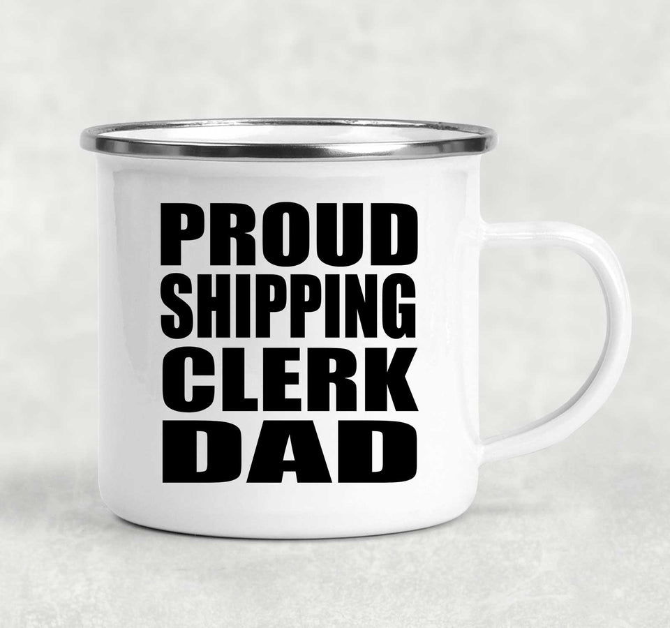 Proud Shipping Clerk Dad - 12oz Camping Mug