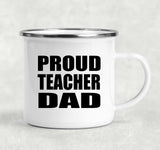Proud Teacher Dad - 12oz Camping Mug