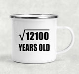 110th Birthday Square Root of 12100 Years Old - 12oz Camping Mug