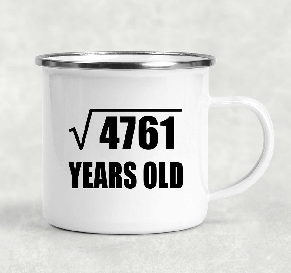 69th Birthday Square Root of 4761 Years Old - 12oz Camping Mug