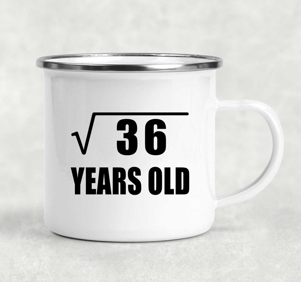 6th Birthday Square Root of 36 Years Old - 12oz Camping Mug