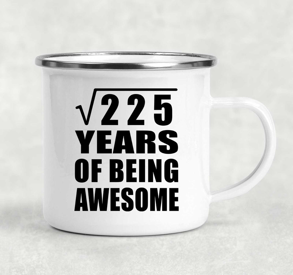 15th Birthday Square Root of 225 Years of Being Awesome - 12oz Camping Mug