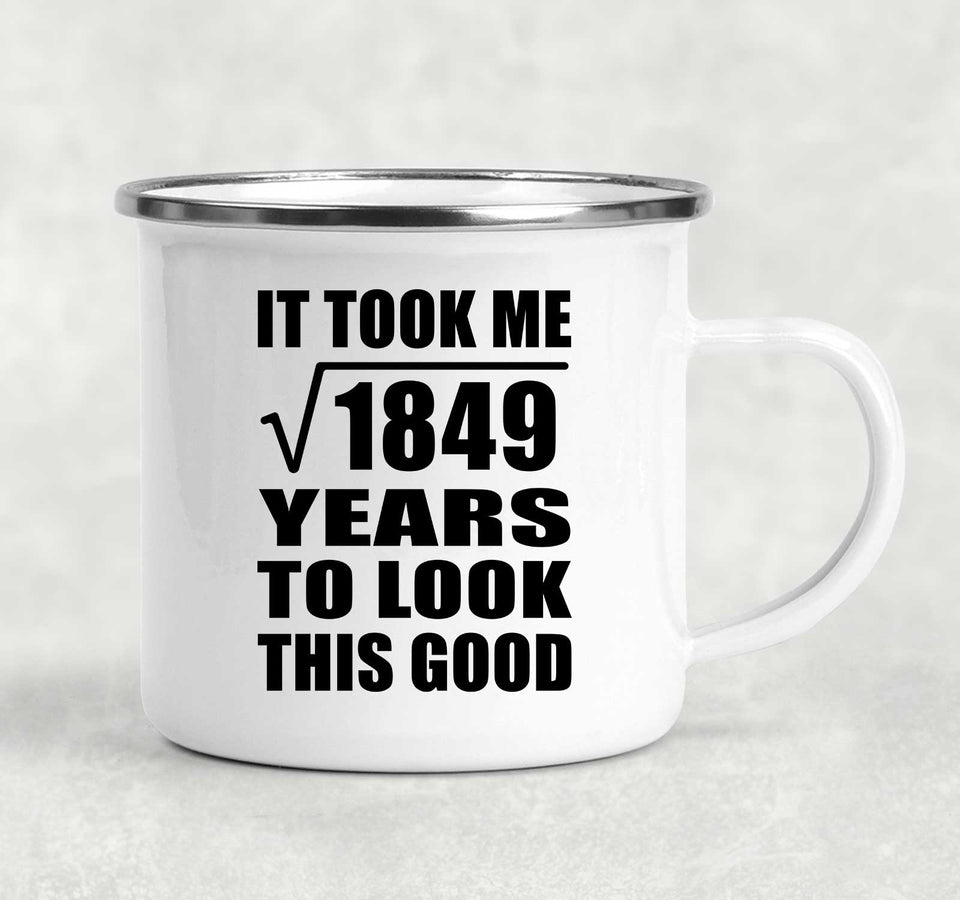 43rd Birthday Took Square Root of 1849 Years To Look Good - 12oz Camping Mug