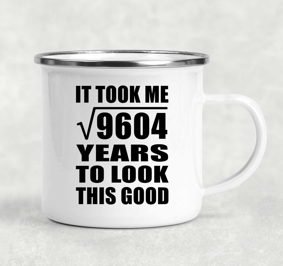98th Birthday Took Square Root of 9604 Years To Look Good - 12oz Camping Mug