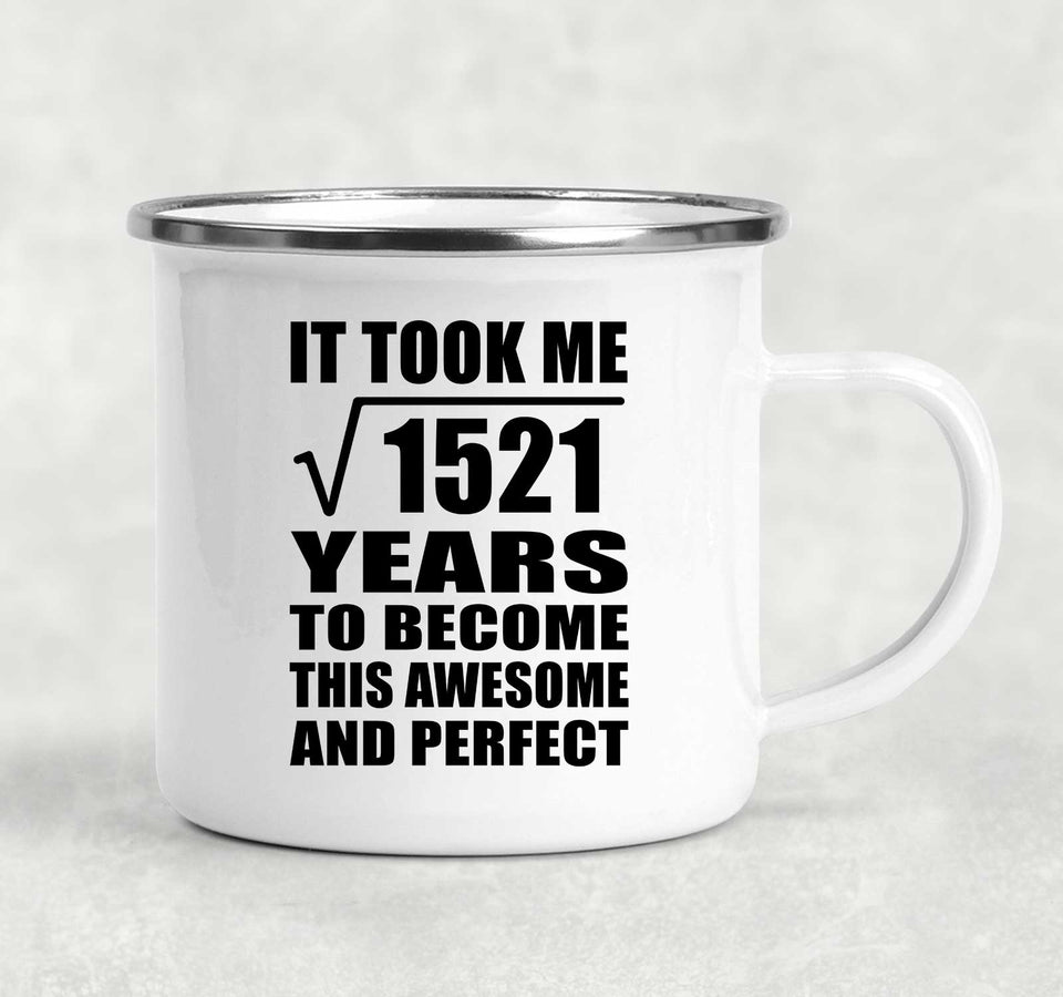 39th Birthday Took Square Root of 1521 Years To Awesome - 12oz Camping Mug