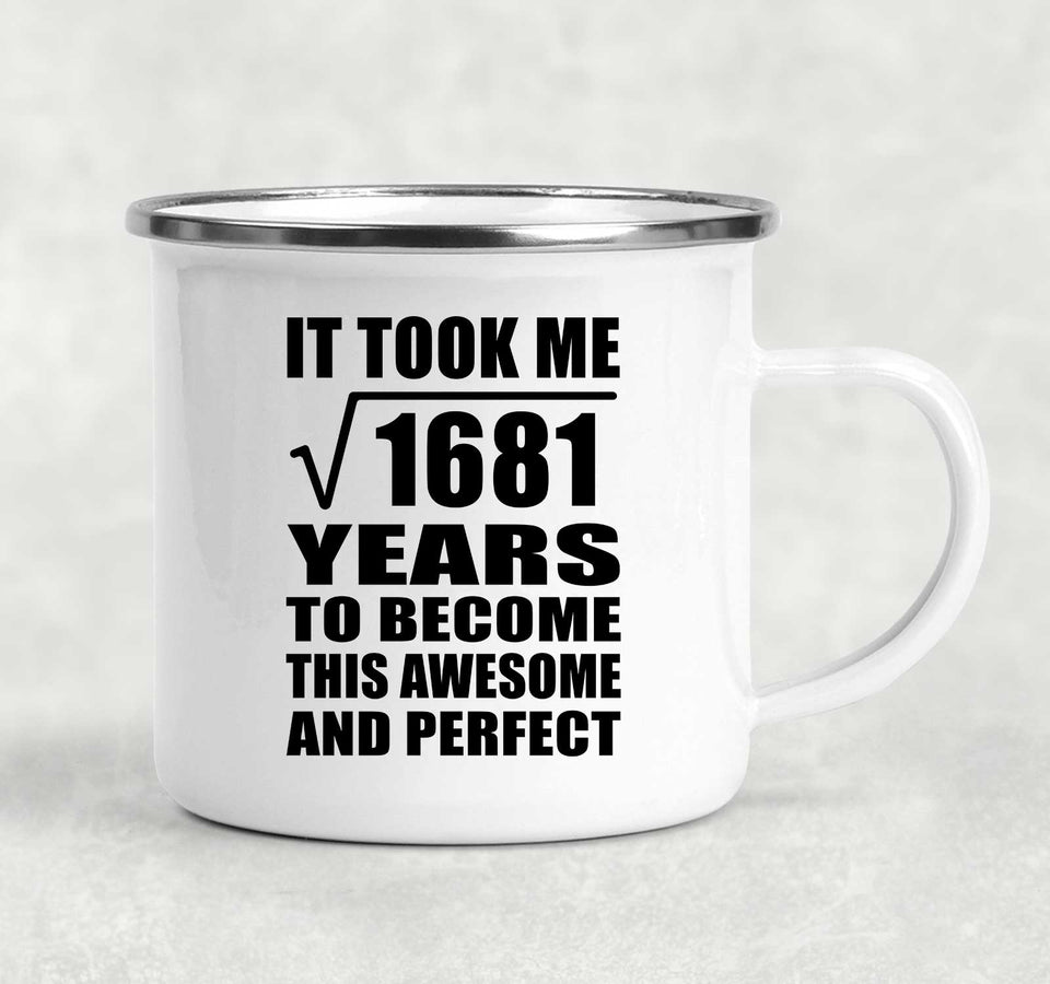 41st Birthday Took Square Root of 1681 Years To Awesome - 12oz Camping Mug