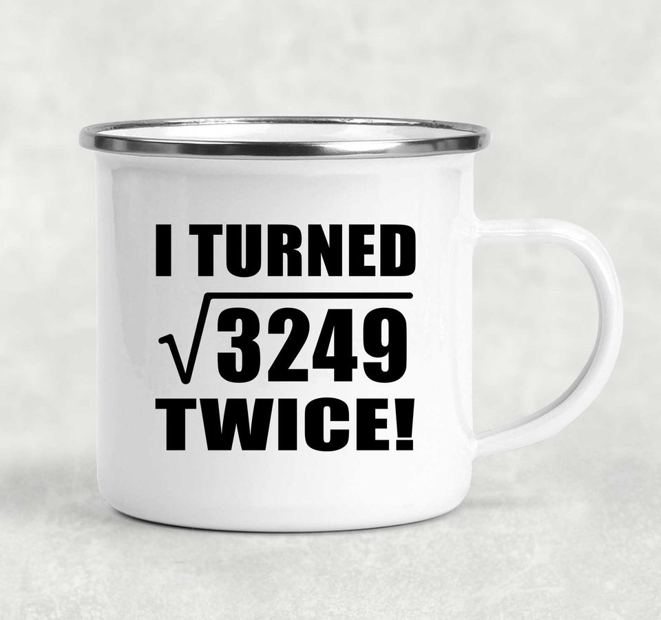 114th Birthday I Turned Square Root of 3249 Twice - 12oz Camping Mug