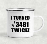 118th Birthday I Turned Square Root of 3481 Twice - 12oz Camping Mug