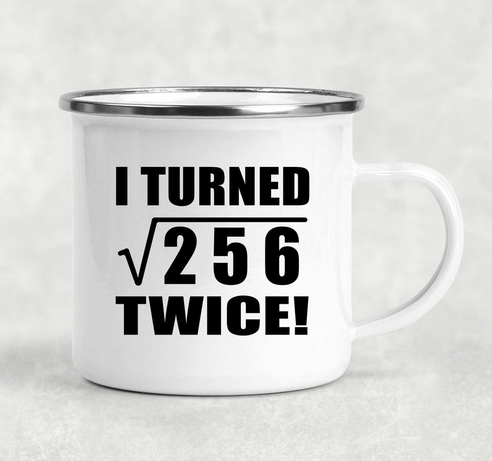 32nd Birthday I Turned Square Root of 256 Twice - 12oz Camping Mug