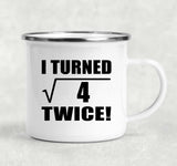 4th Birthday I Turned Square Root of 4 Twice - 12oz Camping Mug
