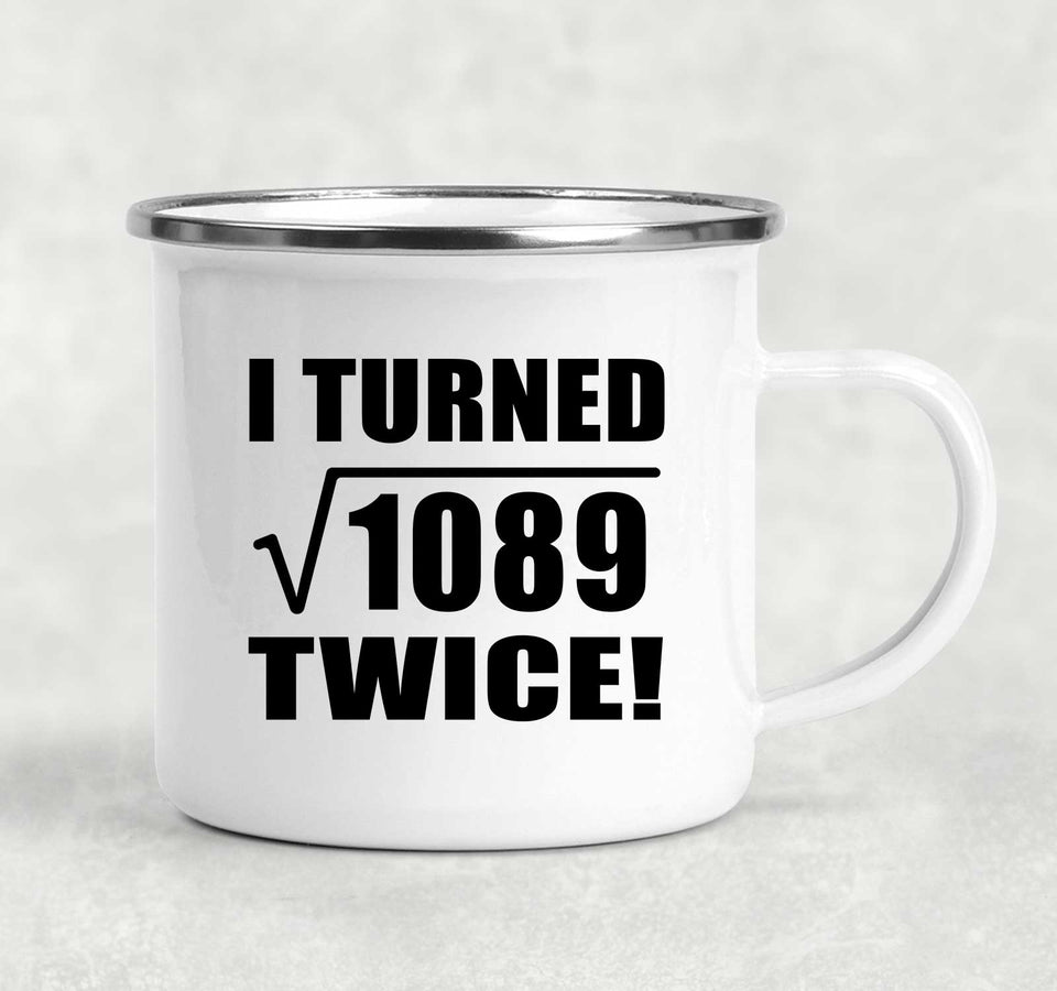 66th Birthday I Turned Square Root of 1089 Twice - 12oz Camping Mug