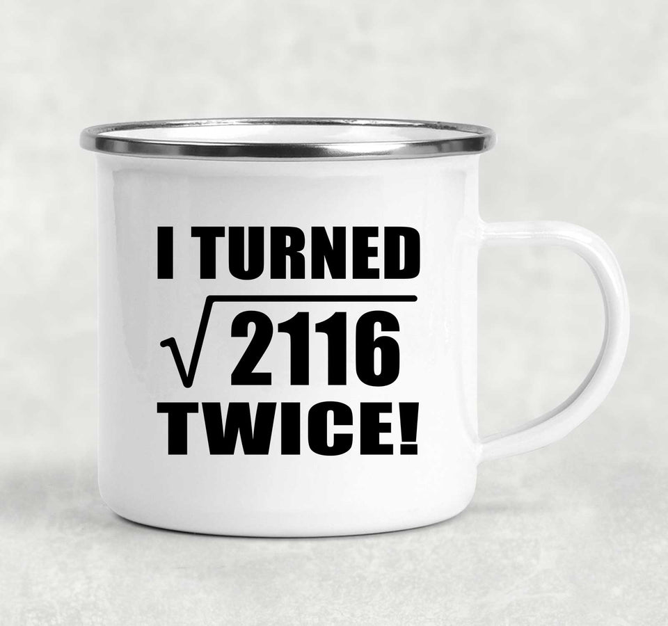 92nd Birthday I Turned Square Root of 2116 Twice - 12oz Camping Mug