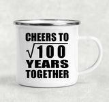 10th Anniversary Cheers To Square Root of 100 Years Together - 12oz Camping Mug