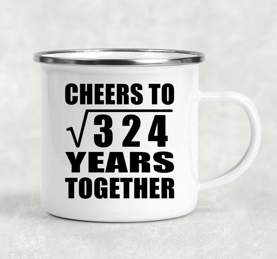 18th Anniversary Cheers To Square Root of 324 Years Together - 12oz Camping Mug