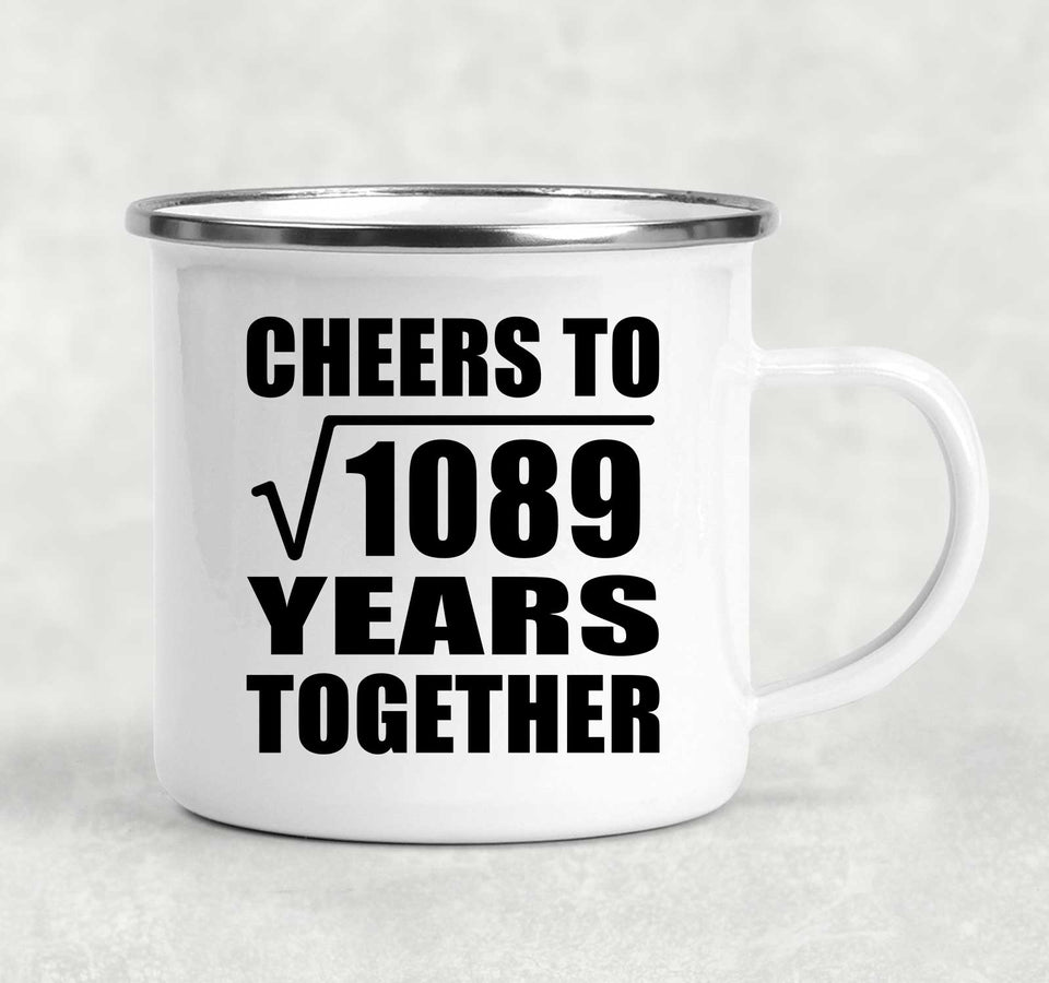 33rd Anniversary Cheers To Square Root of 1089 Years Together - 12oz Camping Mug