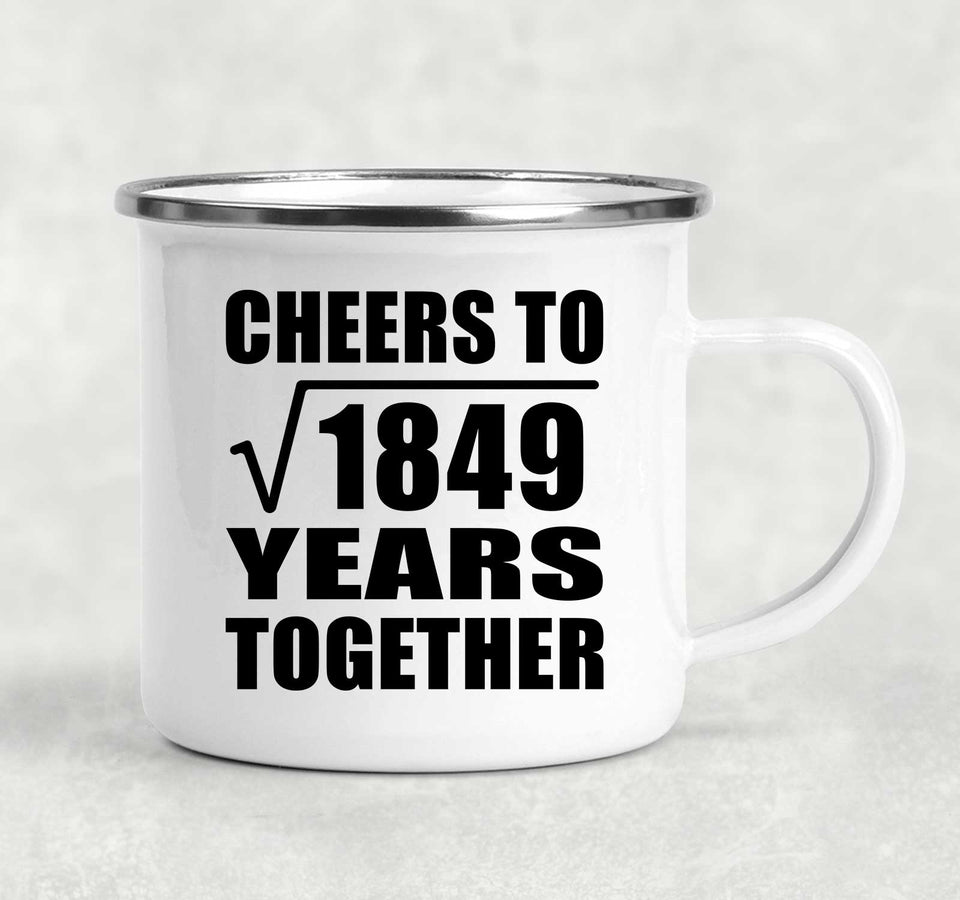 43rd Anniversary Cheers To Square Root of 1849 Years Together - 12oz Camping Mug
