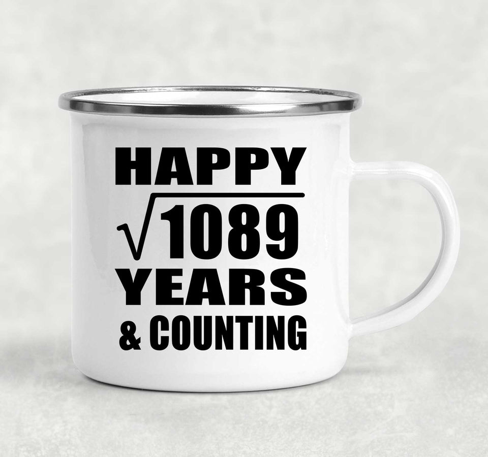 Happy 33rd Anniversary Square Root of 1089 Years & Counting - 12oz Camping Mug