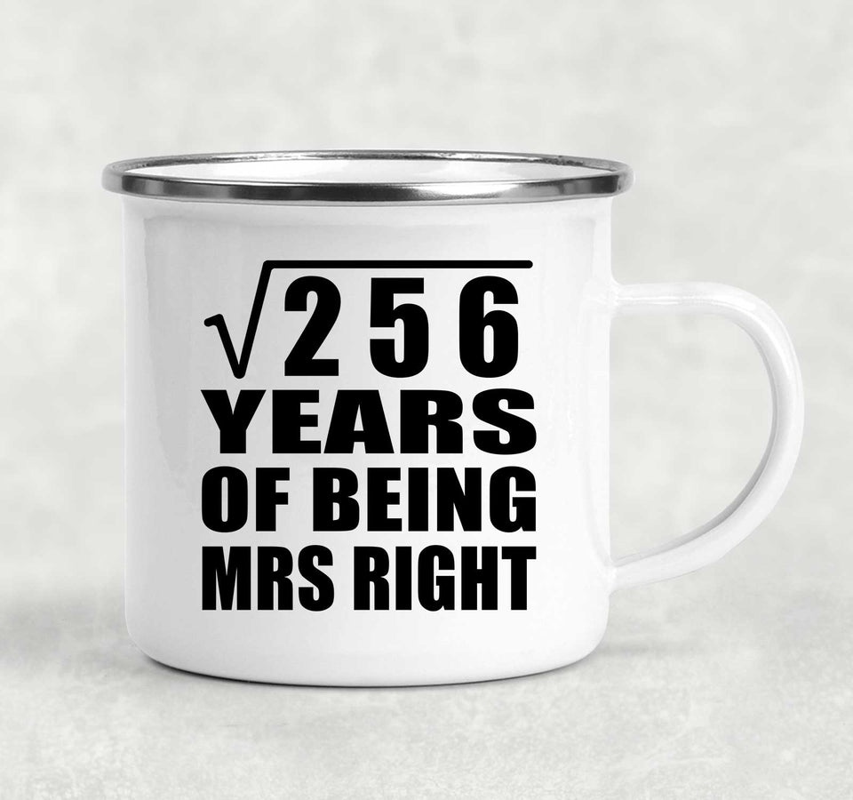 16th Anniversary Square Root of 256 Years of Being Mrs Right - 12oz Camping Mug