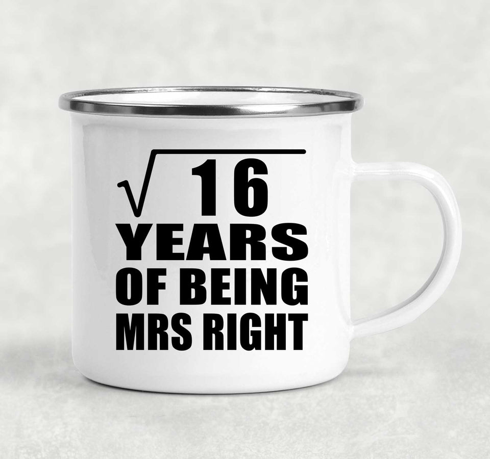 4th Anniversary Square Root of 16 Years of Being Mrs Right - 12oz Camping Mug