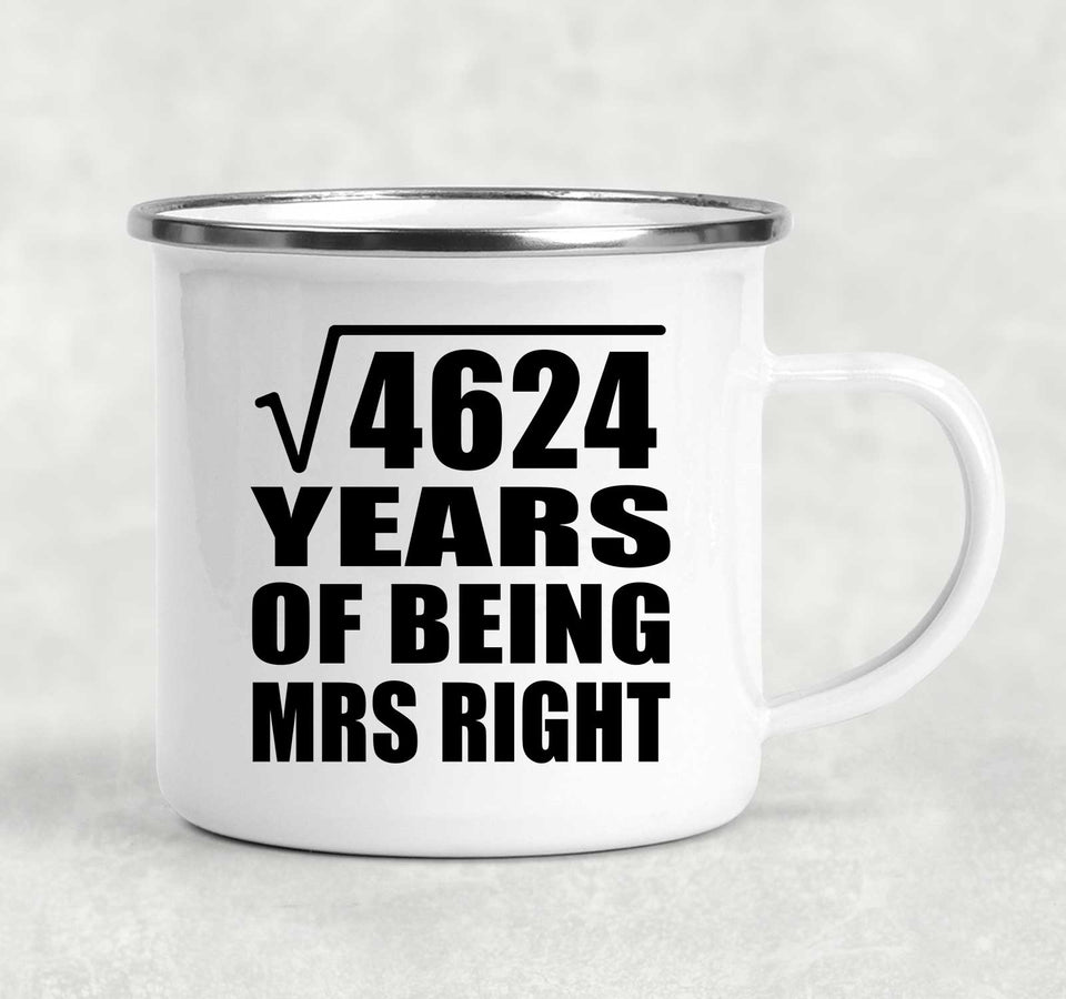 68th Anniversary Square Root of 4624 Years of Being Mrs Right - 12oz Camping Mug