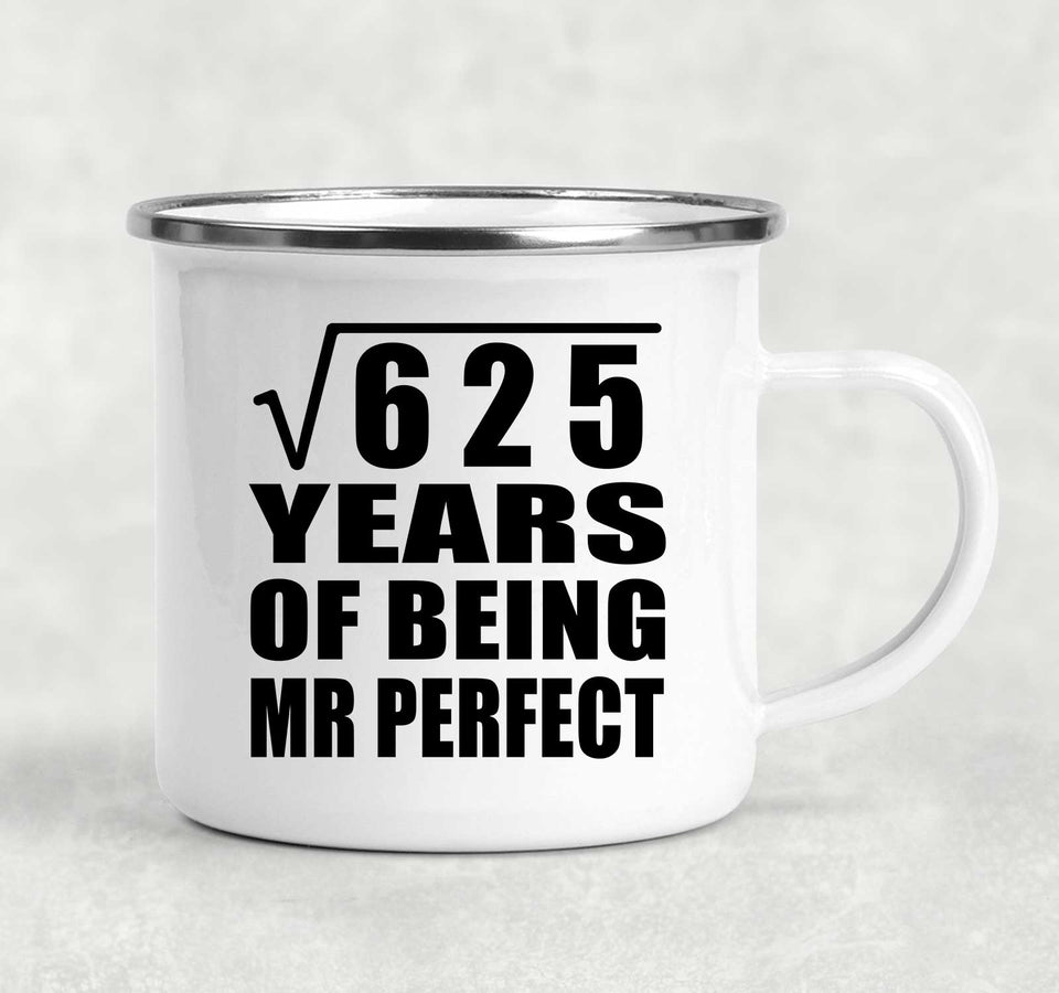 25th Anniversary Square Root of 625 Years of Mr Perfect - 12oz Camping Mug