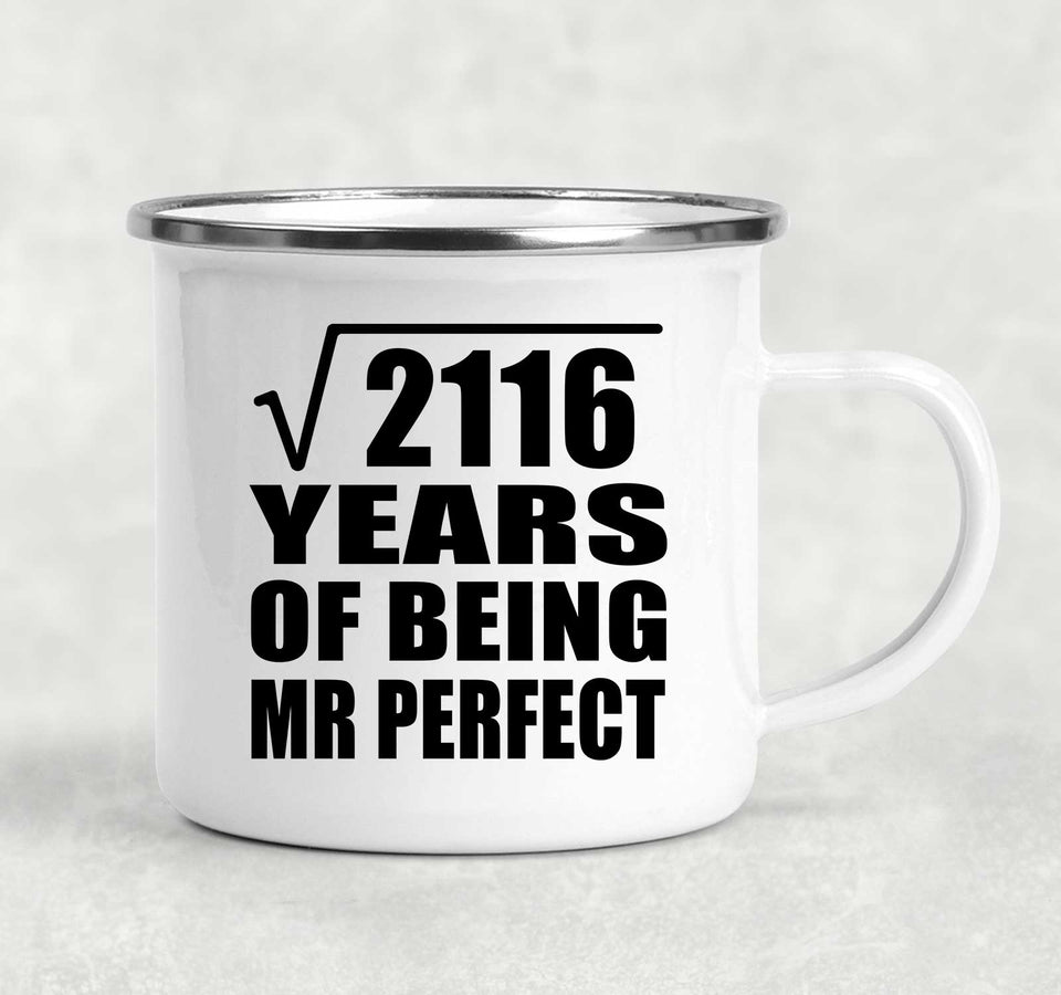 46th Anniversary Square Root of 2116 Years of Mr Perfect - 12oz Camping Mug