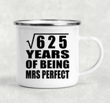 25th Anniversary Square Root of 625 Years of Mrs Perfect - 12oz Camping Mug