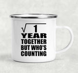1st Anniversary Square Root of 1 Year Who's Counting - 12oz Camping Mug