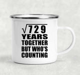 27th Anniversary Square Root of 729 Years Who's Counting - 12oz Camping Mug
