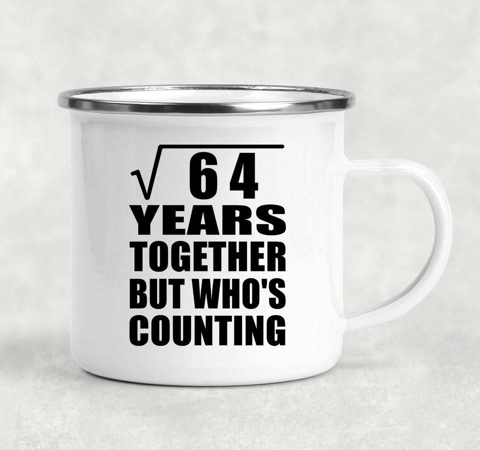 8th Anniversary Square Root of 64 Years Who's Counting - 12oz Camping Mug