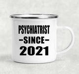 Psychiatrist Since 2021 - 12oz Camping Mug