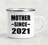 Mother Since 2021 - 12oz Camping Mug