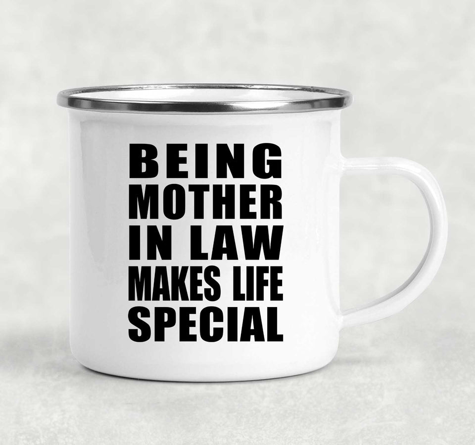 Being Mother In Law Makes Life Special - 12oz Camping Mug