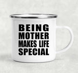 Being Mother Makes Life Special - 12oz Camping Mug