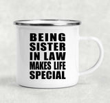 Being Sister In Law Makes Life Special - 12oz Camping Mug
