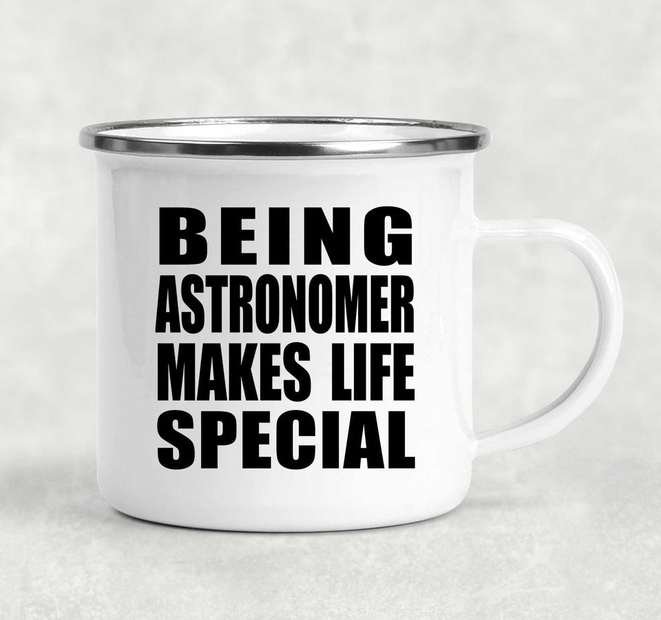 Being Astronomer Makes Life Special - 12oz Camping Mug